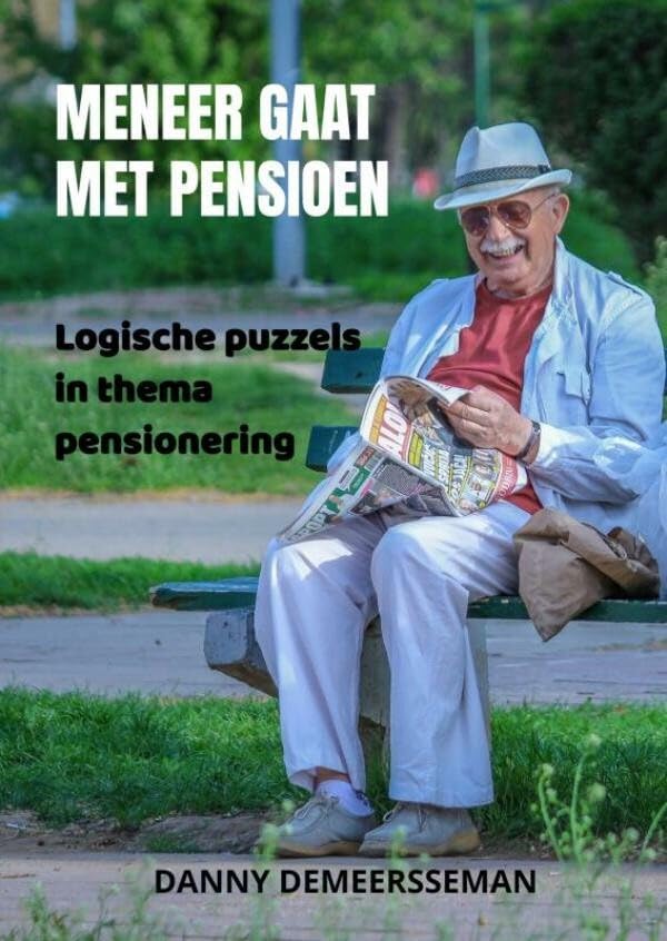 Meneer gaat met Pensioen: Logische puzzels in thema pensionering Books