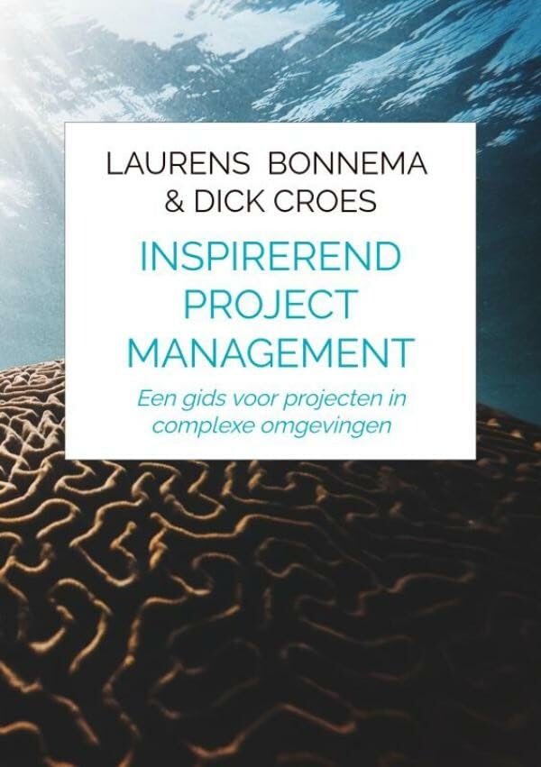Inspirerend projectmanagement met Agile: Een gids voor projecten in complexe omgevingen Business, Finance & Career