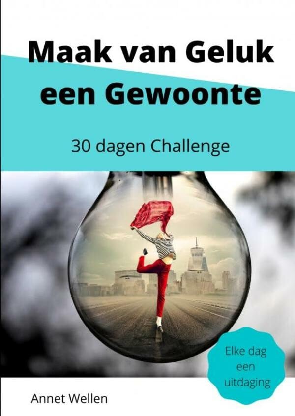 Maak van Geluk een Gewoonte: 30 dagen Challenge Health, Nutrition & Fitness