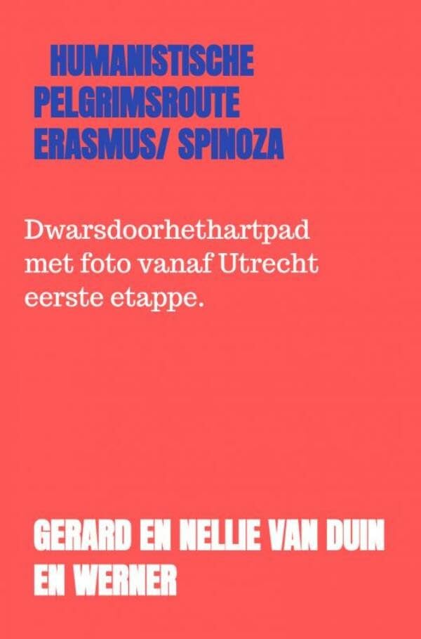 humanistische pelgrimsroute Erasmus/ Spinoza: Dwarsdoorhethartpad Religion & Esotericism