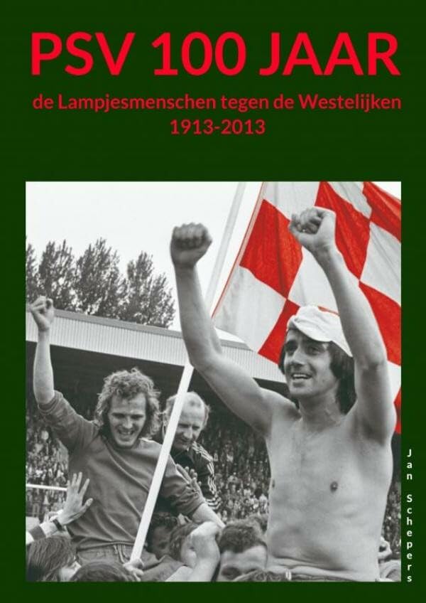 PSV 100 jaar: de Lampjesmenschen tegen de Westelijken 1913-2013 Leisure, Home & Garden