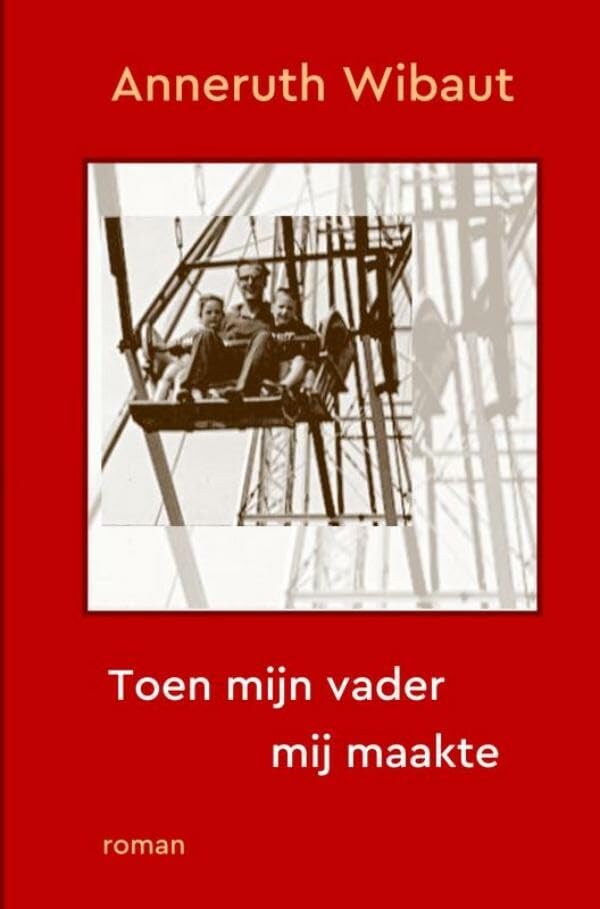 Toen mijn vader mij maakte: roman Memories