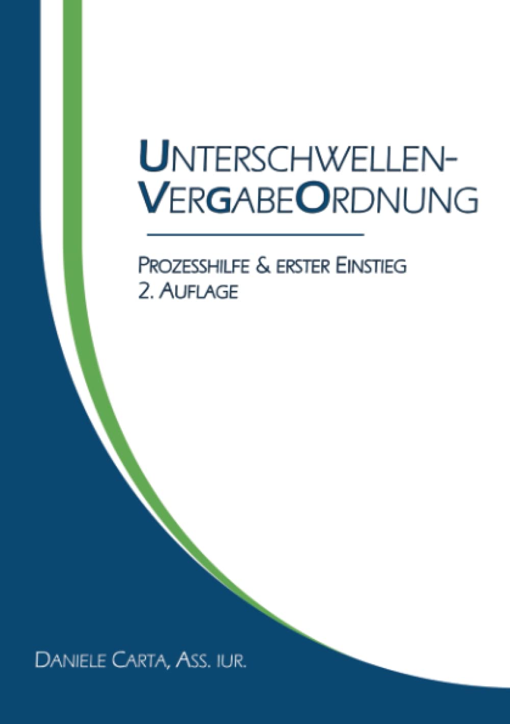 Unterschwellenvergabeordnung (UVgO): Prozesshilfe & erster Einstieg - 2. Auflage Law