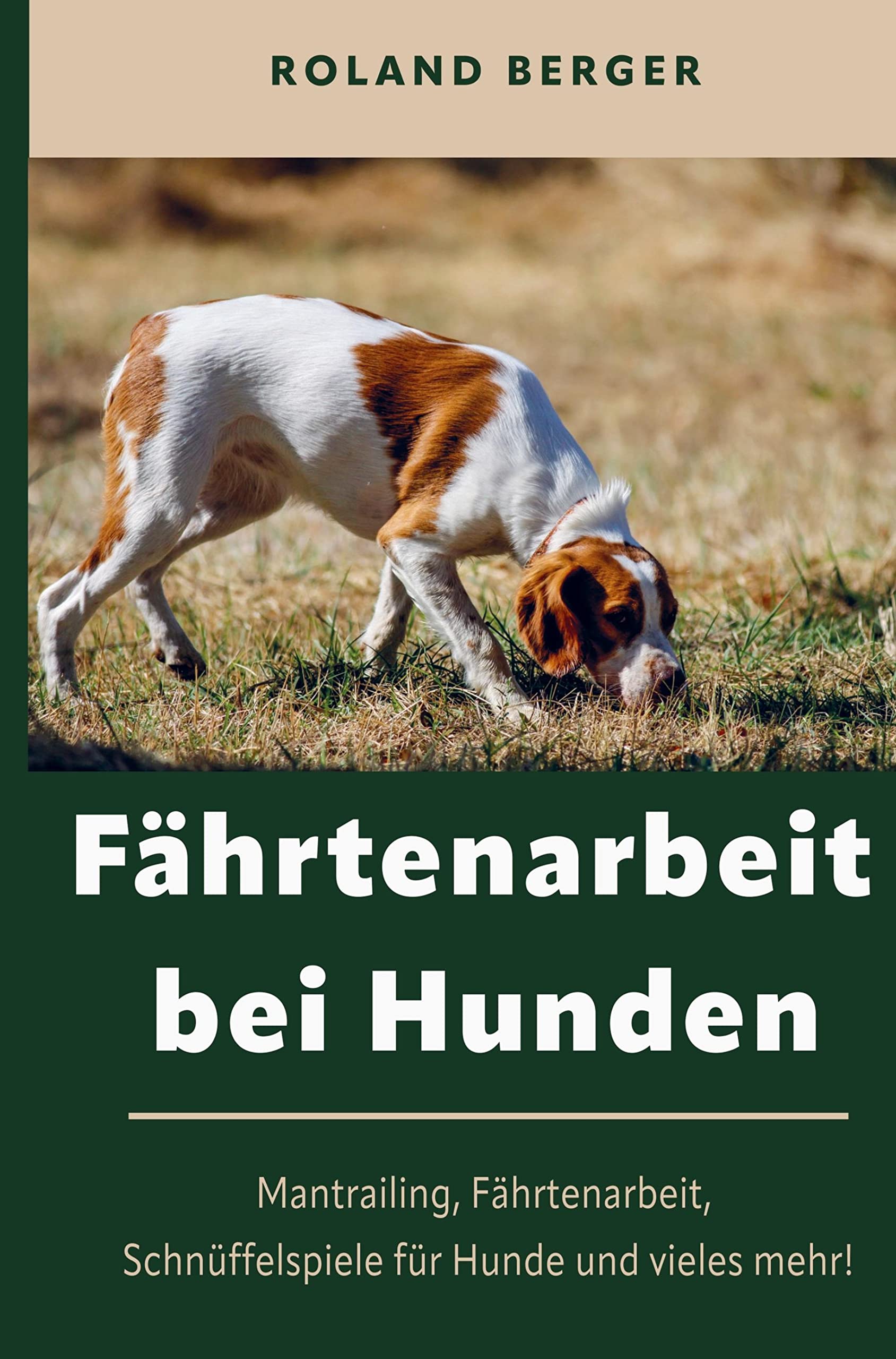 Fährtenarbeit und Mantrailing bei Hunden: Fährtenarbeit Hund, Mantrailing, Schnüffelspiele für Hunde und vieles mehr! Pets