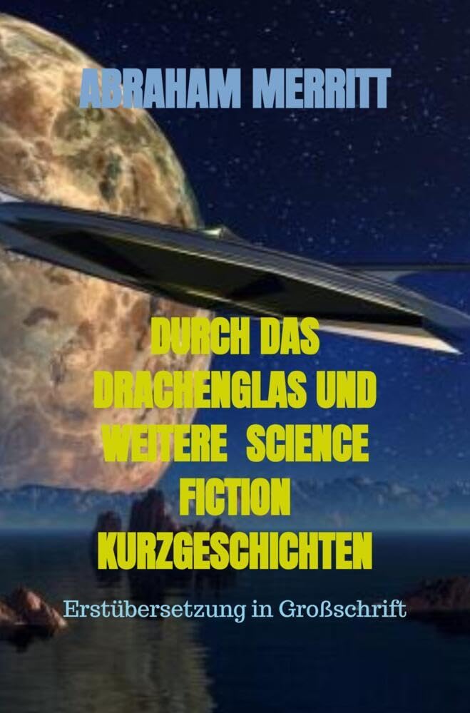 DURCH DAS DRACHENGLAS UND WEITERE SCIENCE FICTION KURZGESCHICHTEN: Erstübersetzung in Großschrift Contemporary literature
