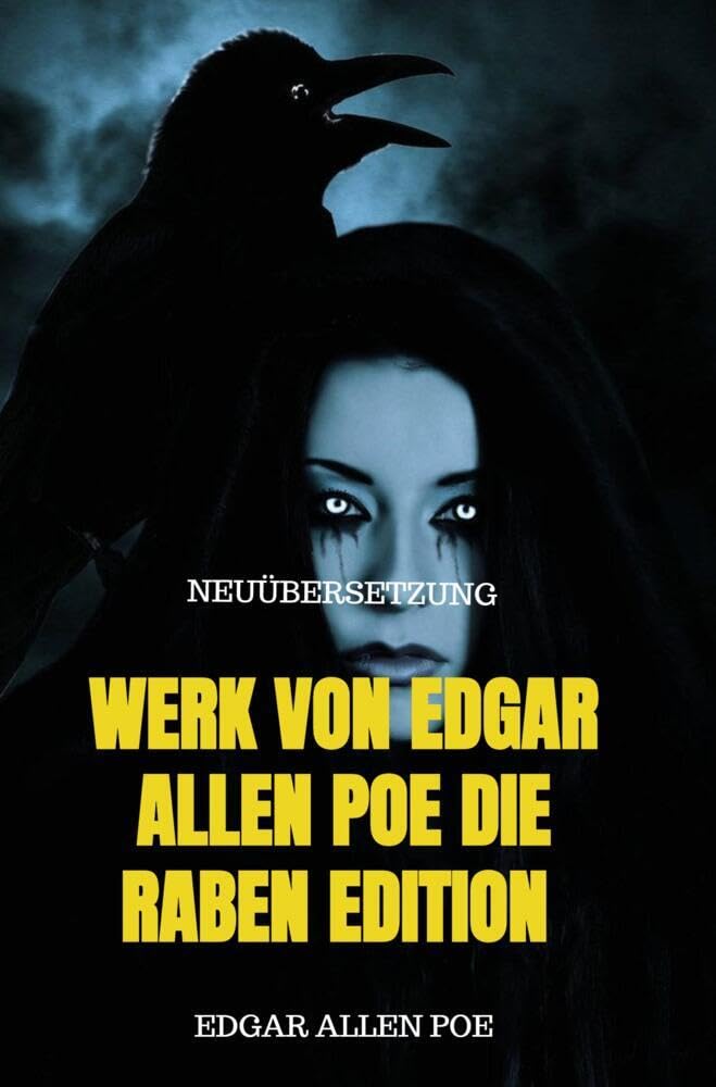WERK VON EDGAR ALLEN POE DIE RABEN EDITION: Neuübersetzung Horror & Mystery
