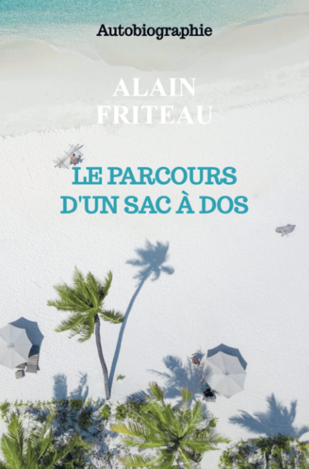 Le parcours d'un sac à dos: Autobiographie Art & Literature