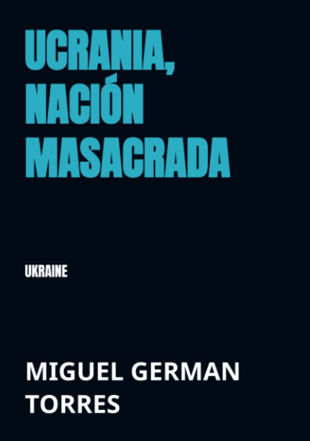UCRANIA, NACIÓN MASACRADA: UKRAINE Social Sciences