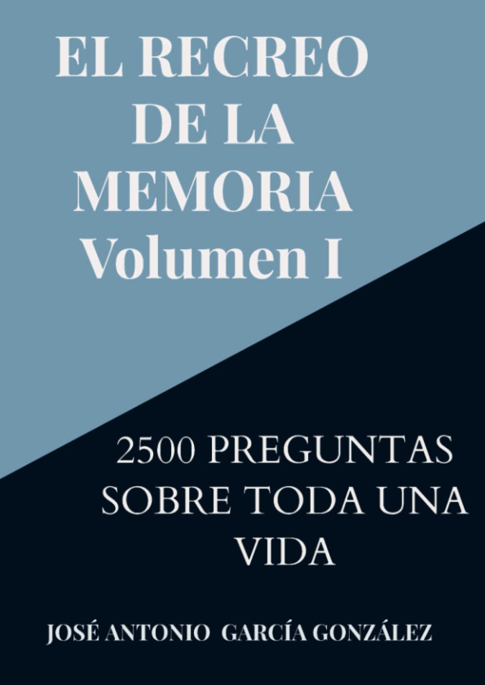 EL RECREO DE LA MEMORIA. Volumen I: 2500 PREGUNTAS SOBRE TODA UNA VIDA Medicine