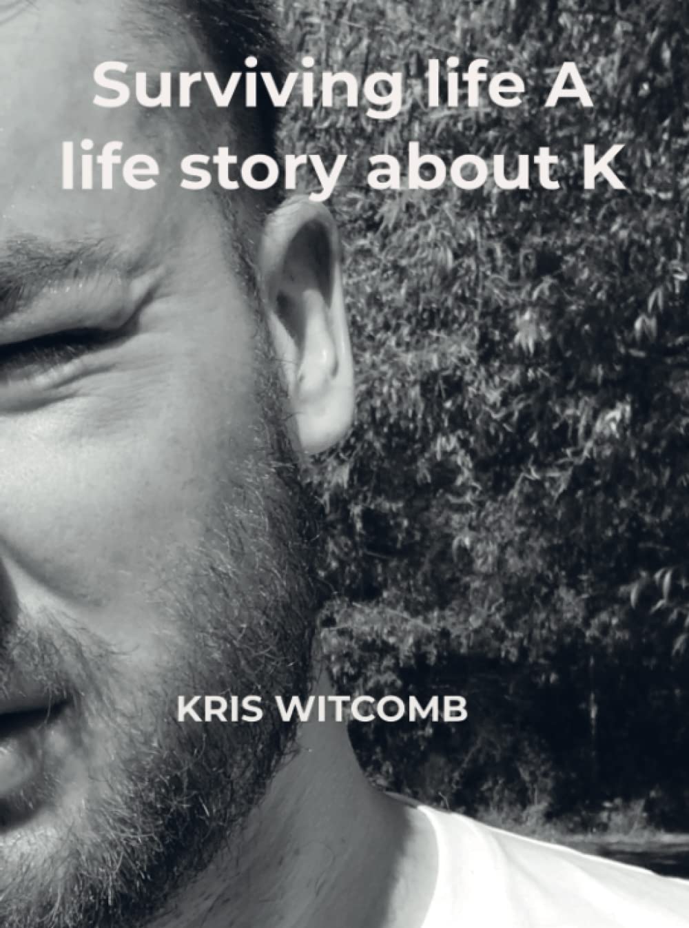 Surviving life a life story about K Politics & Society