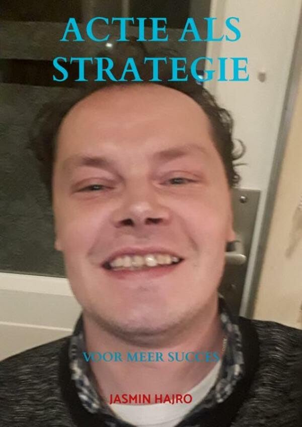 Actie als strategie: voor meer succes Business, Finance & Career