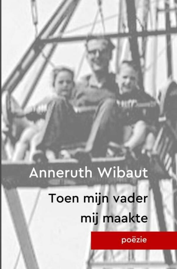 Toen mijn vader mij maakte: poëzie Memories