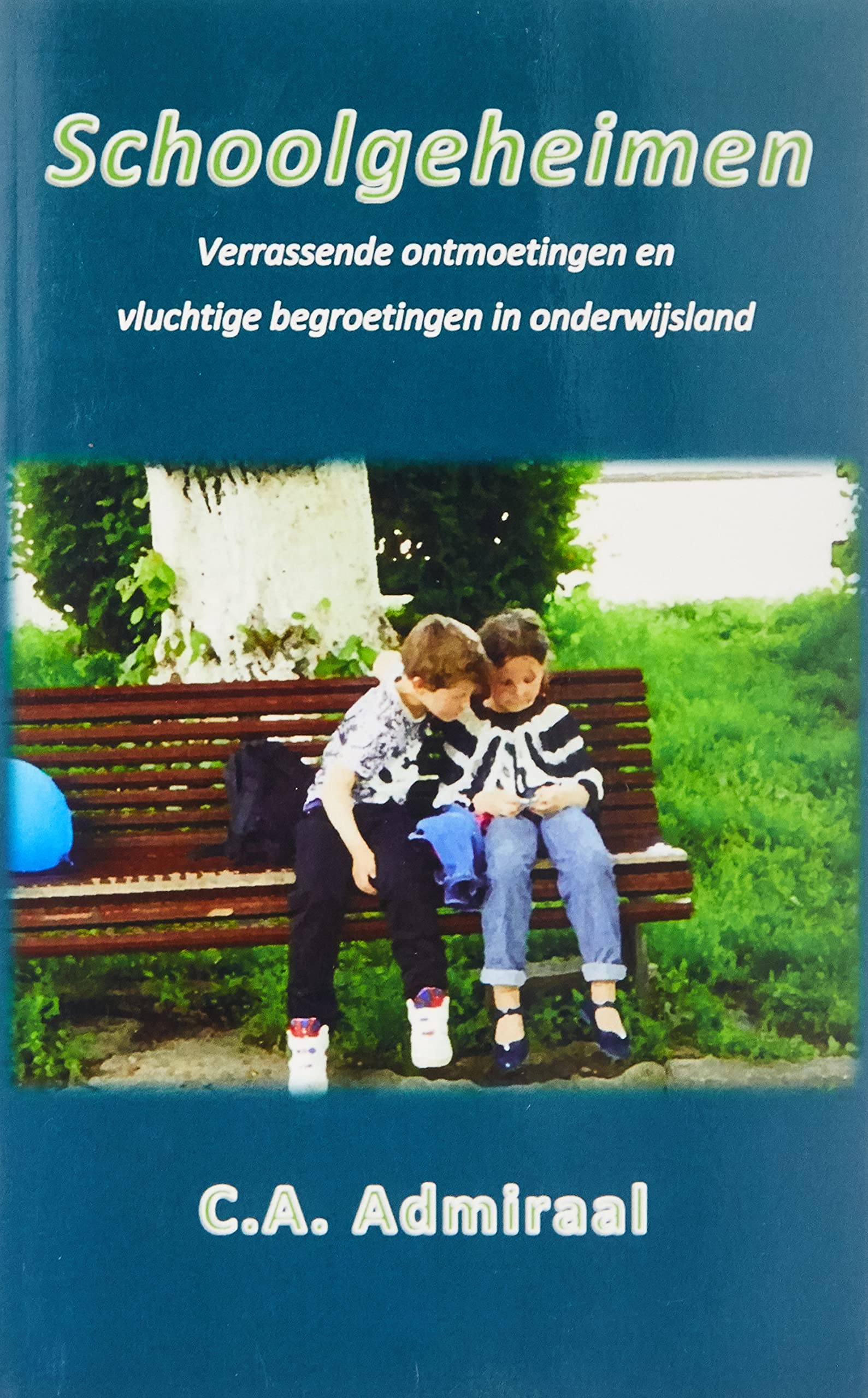 Schoolgeheimen: Verrassende ontmoetingen en vluchtige begroetingen in onderwijsland Contemporary literature Books