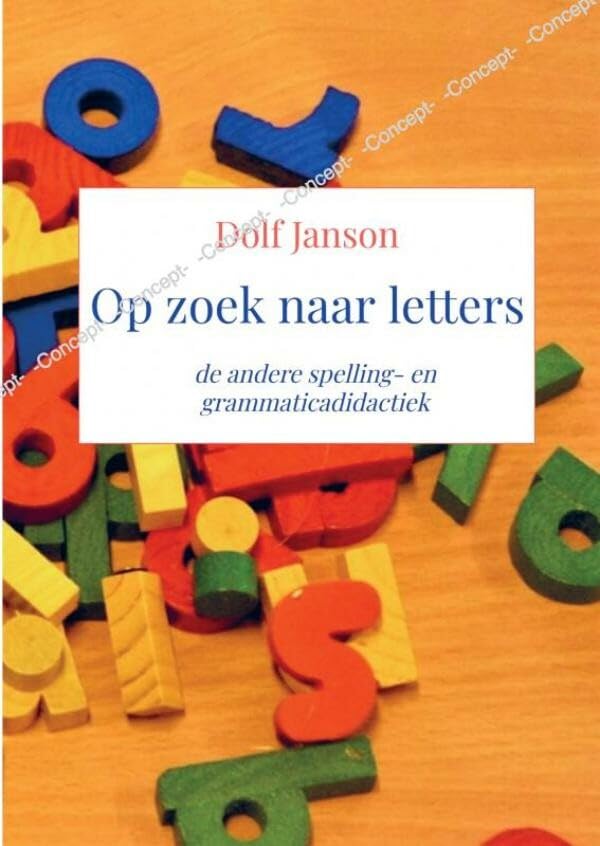 Op zoek naar letters: de andere spelling- en grammaticadidactiek Education & Training