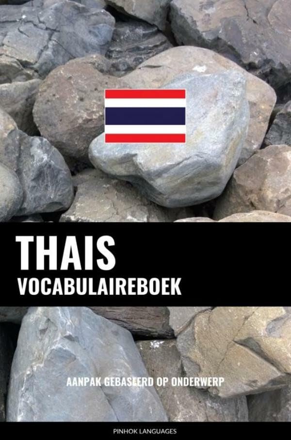 Thais vocabulaireboek: Aanpak Gebaseerd Op Onderwerp Foreign Languages ​​& Dictionaries