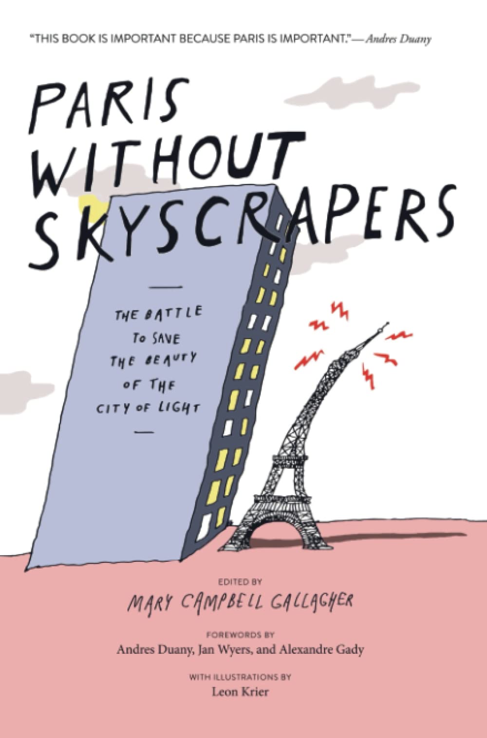Paris without Skyscrapers: The Battle to Save the Beauty of the City of Light Architecture