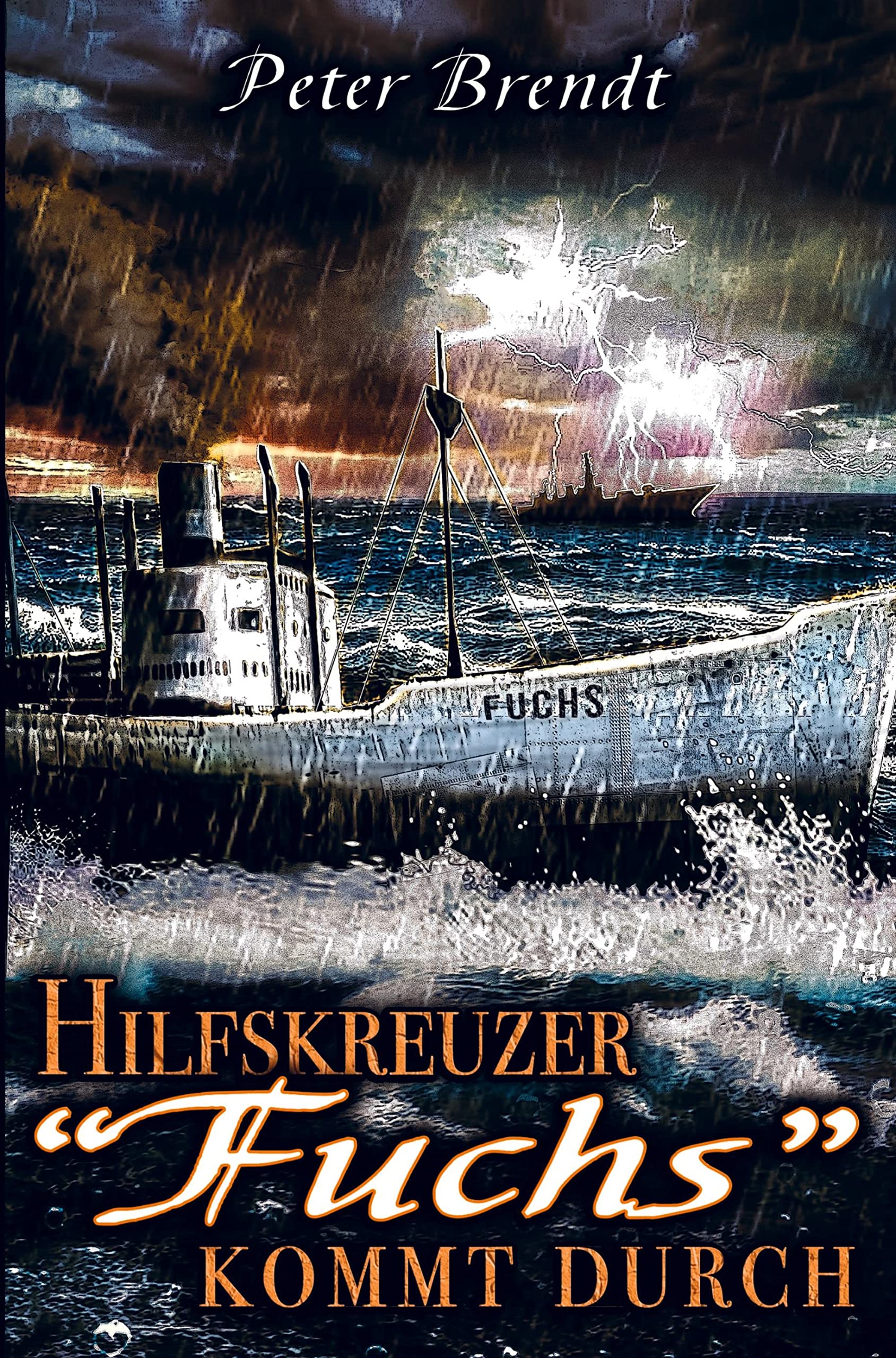 Hilfskreuzer "Fuchs" kommt durch: Weltkriegsthriller über die Feindfahrten eines deutschen Handelsstörers im Seekrieg Social Sciences