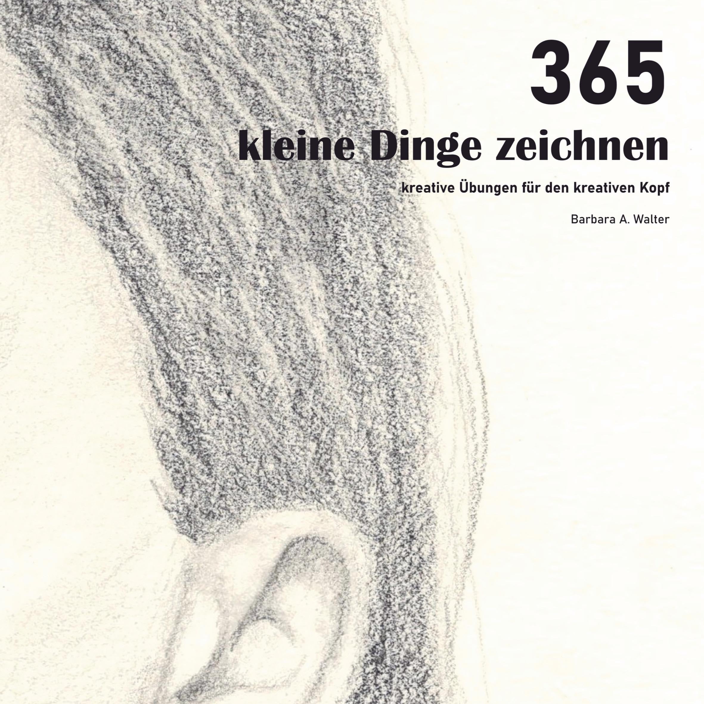 365 kleine Dinge zeichnen: kreative Übungen für den kreativen Kopf Film, Art & Culture
