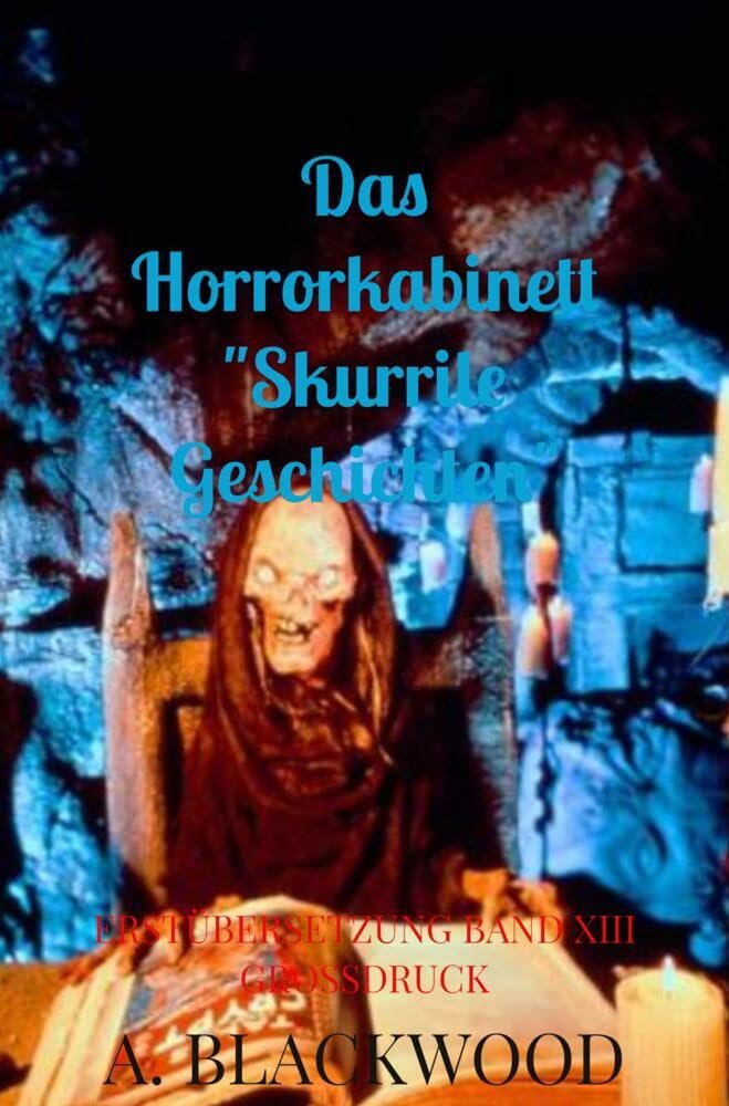 Das Horrorkabinett "Skurrile Geschichten": Erstübersetzung Band XIII Großdruck Horror & Mystery