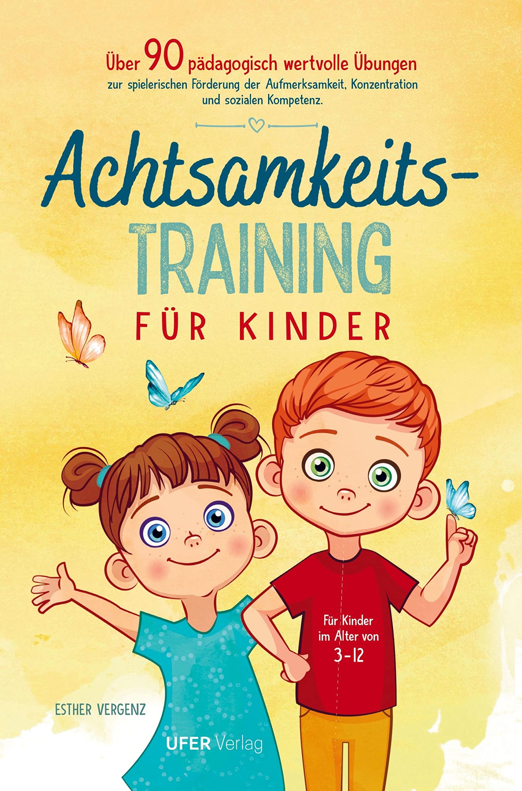 Achtsamkeitstraining für Kinder: Über 90 pädagogisch wertvolle Übungen zur spielerischen Förderung der Aufmerksamkeit, Konzentration und sozialen Kompetenz für Kinder im Alter von 3-1 Children's books