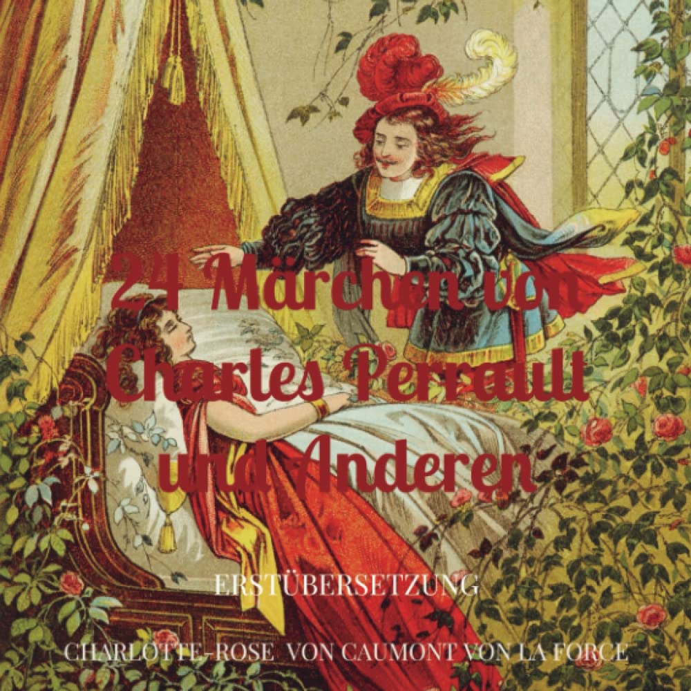 24 Märchen von Charles Perrault und anderen: Erstübersetzung Fairy Tales & Legends