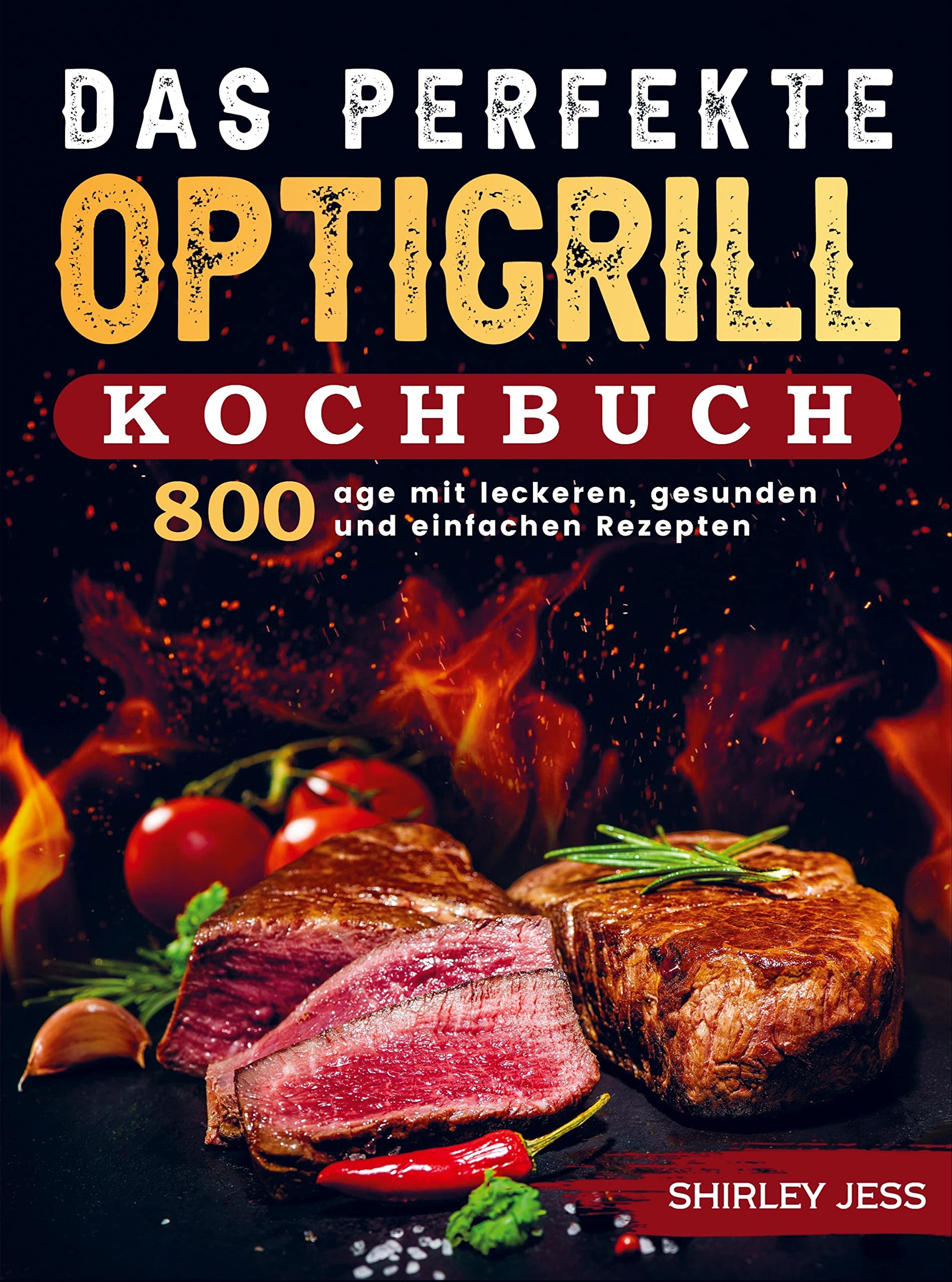 Das perfekte Optigrill-Kochbuch: 800 Tage mit leckeren, gesunden und einfachen Rezepten Leisure, Home & Garden