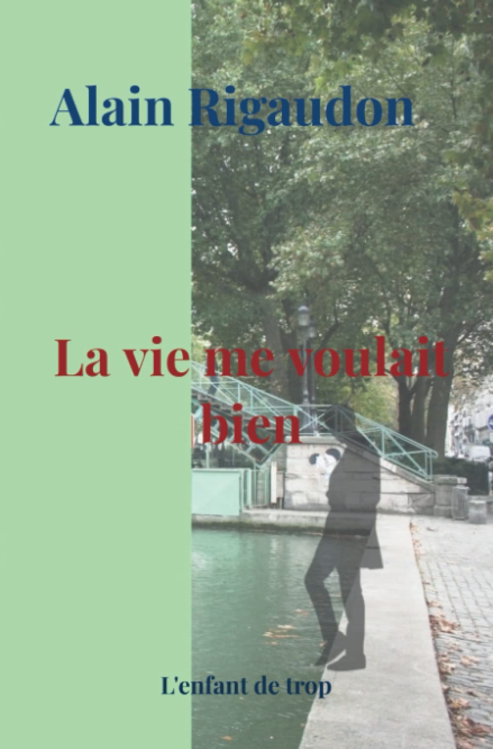 La vie me voulait bien: L'enfant de trop book