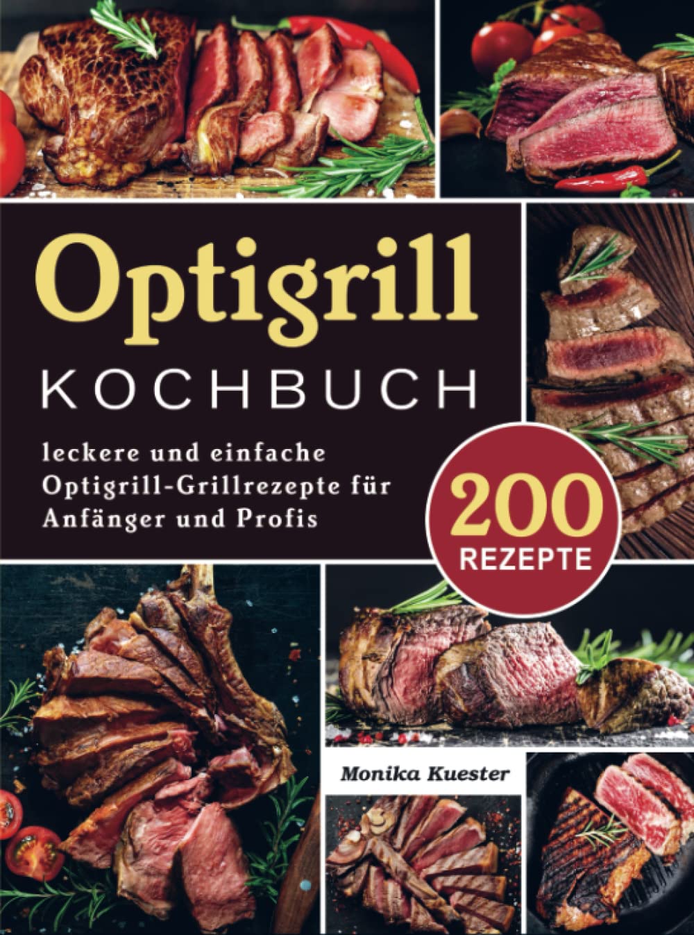 Optigrill kochbuch: 200 leckere und einfache Optigrill-Grillrezepte für Anfänger und Profis Leisure, Home & Garden