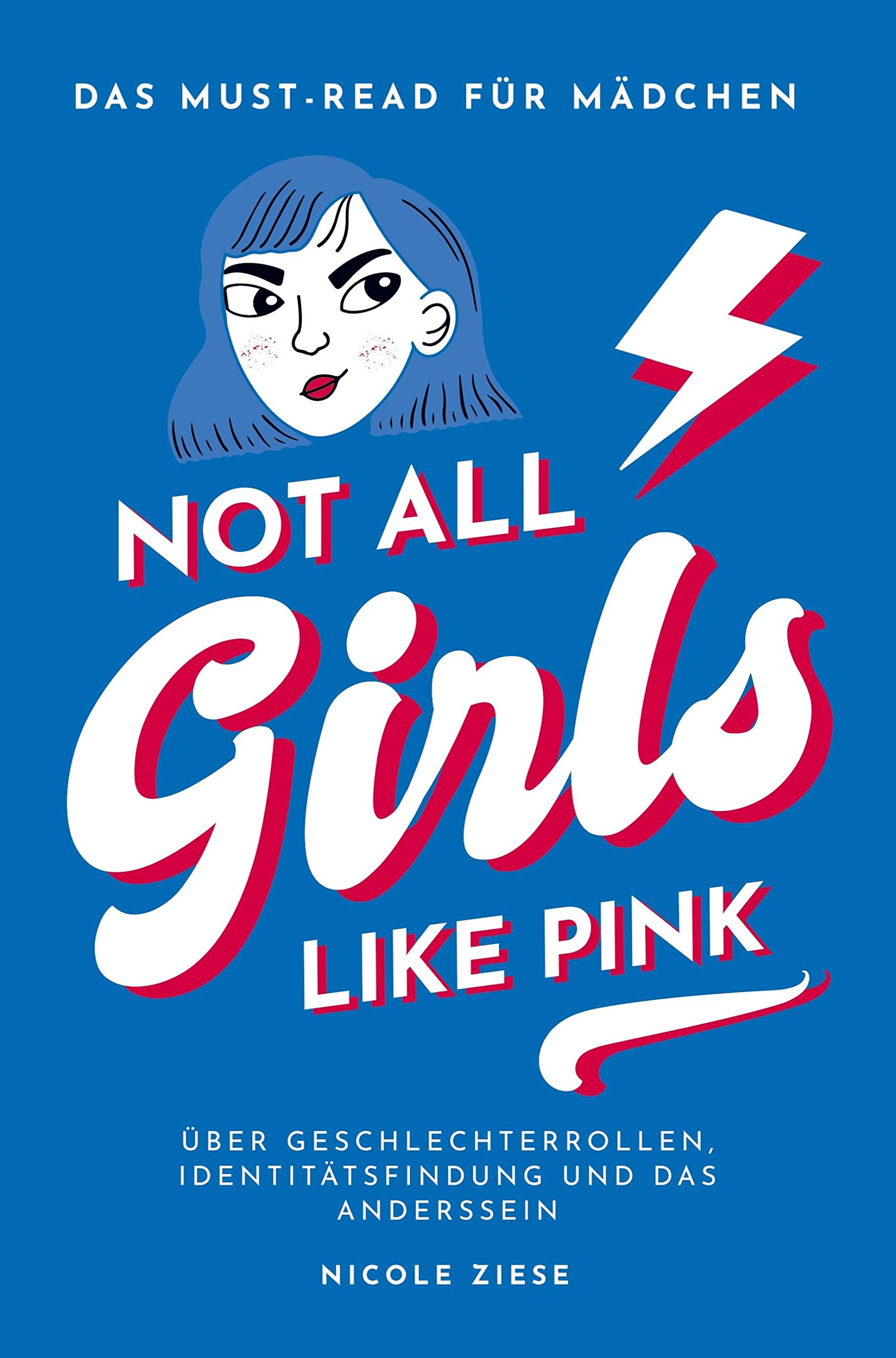 Not All Girls Like Pink: Das Must-read für Mädchen über vorherrschende Geschlechterrollen, Identitätsfindung und das Anderssein in unserer Gesellschaft Young adult books
