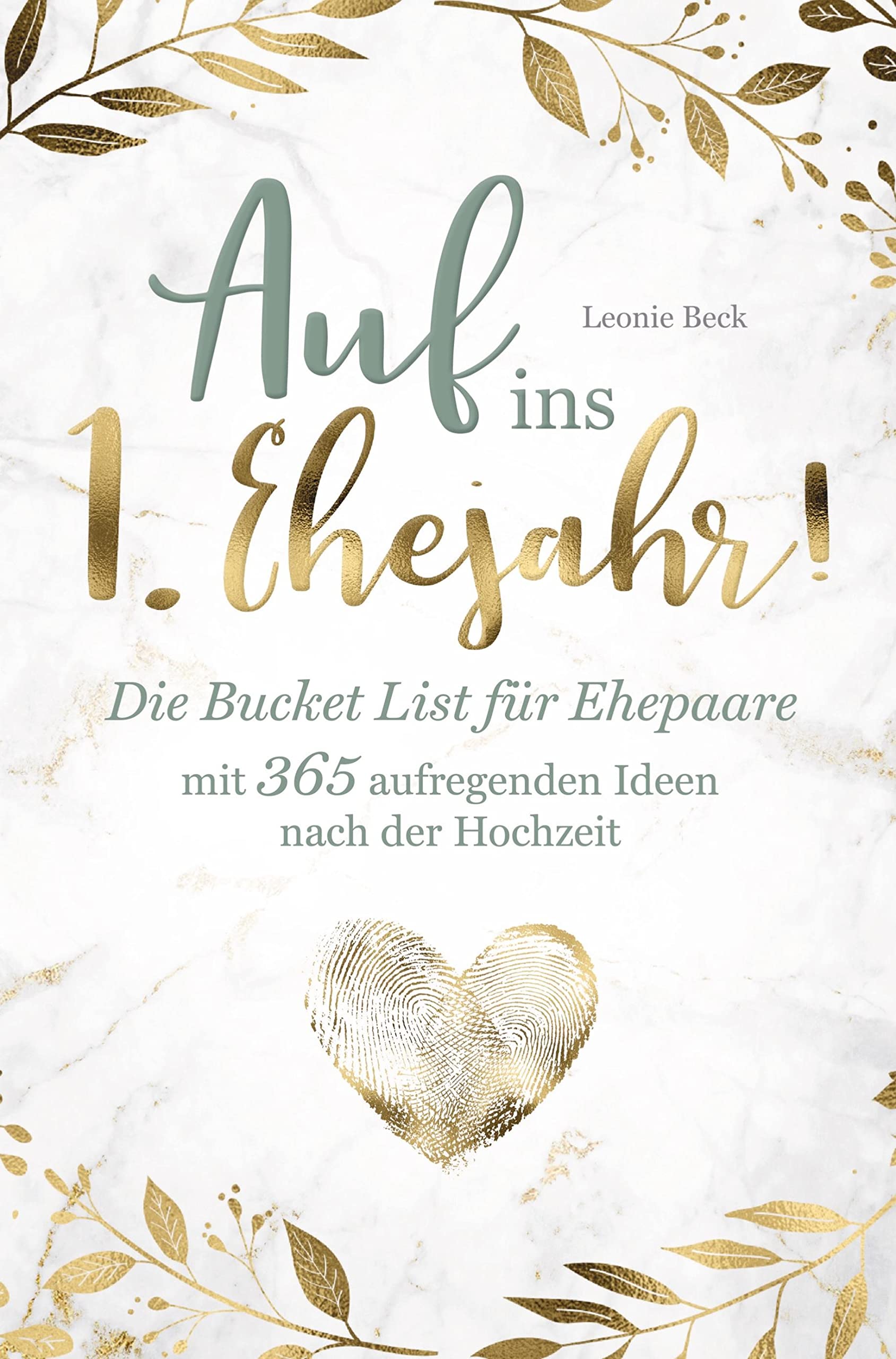 Auf ins 1. Ehejahr! Die Bucket List für Ehepaare mit 365 aufregenden Ideen nach der Hochzeit Contemporary literature