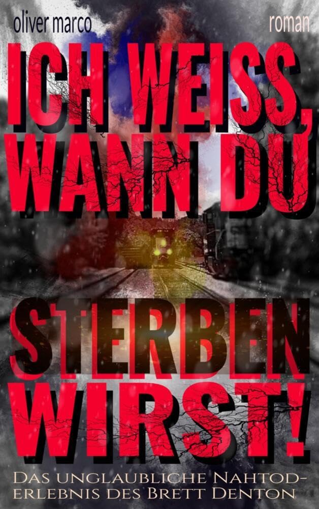 Ich weiß, wann du sterben wirst!: Das unglaubliche Nahtoderlebnis des Brett Denton Action & Adventure
