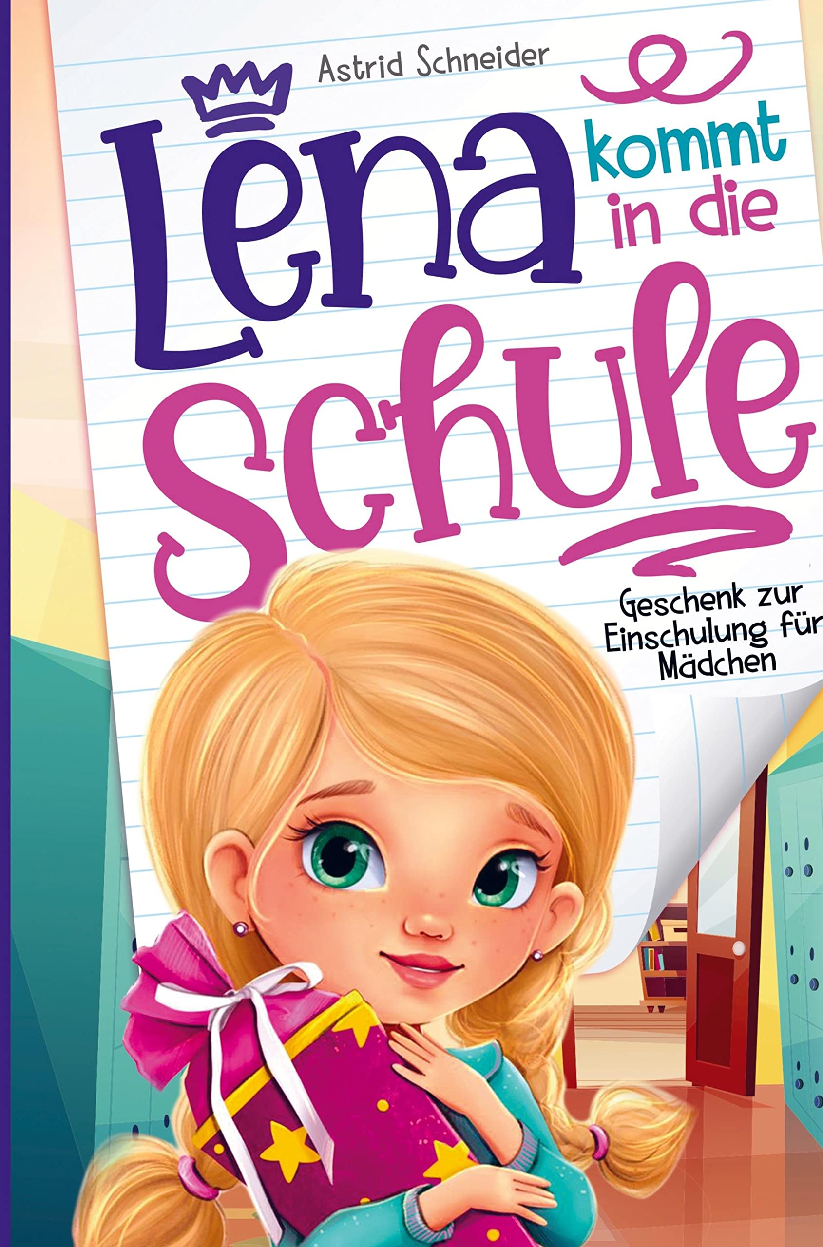 Lena kommt in die Schule: Geschenk zur Einschulung für Mädchen Novels & Short Stories
