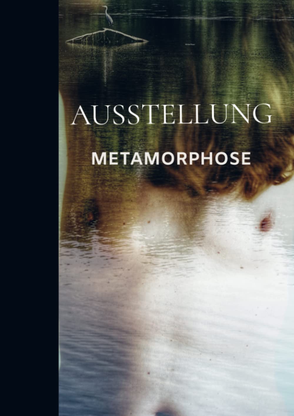 Metamorphose: AusstellungsKatalog Fotos von Michael Knorr Film, Art & Culture