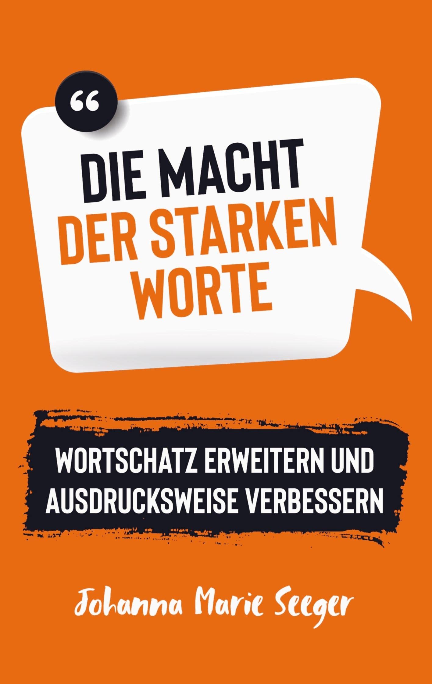 Die Macht der starken Worte: Wortschatz erweitern und Ausdrucksweise verbessern Law