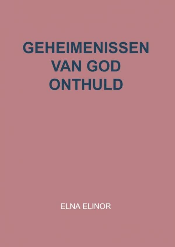 Geheimenissen van God onthuld book