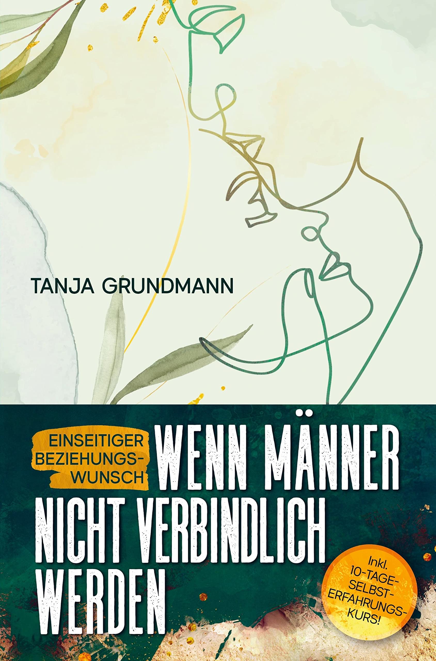 Einseitiger Beziehungswunsch - Wenn Männer nicht verbindlich werden book