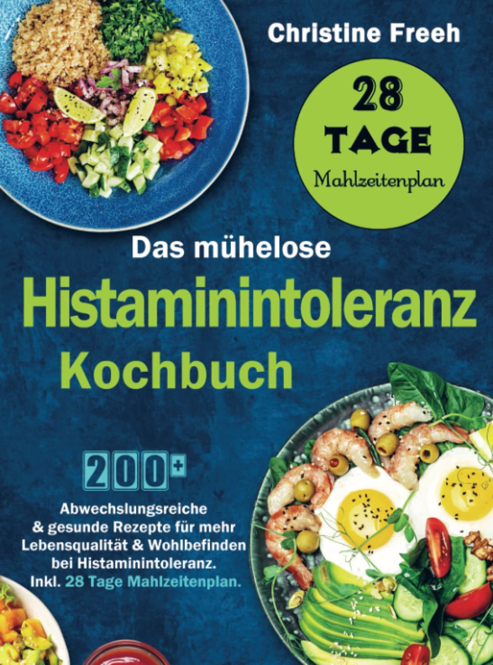 Das mühelose Histaminintoleranz Kochbuch: 200 + abwechslungsreiche & gesunde Rezepte für mehr Lebensqualität & Wohlbefinden bei Histaminintoleranz. Inkl. 28 Tage Mahlzeitenplan. Leisure, Home & Garden