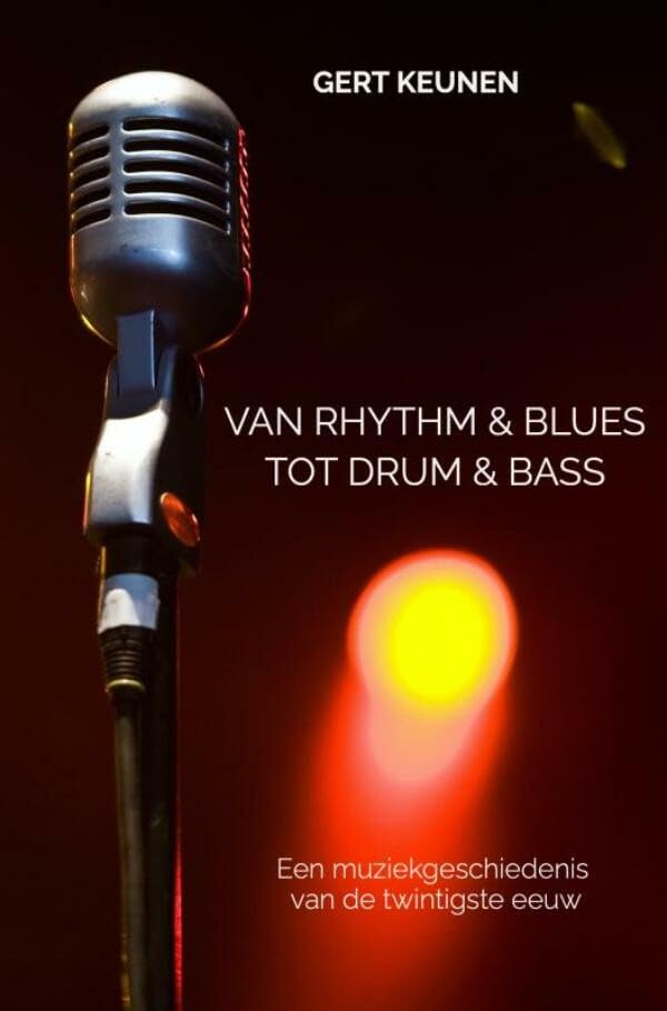 Van rhythm & blues tot drum & bass: een muziekgeschiedenis van de twintigste eeuw book