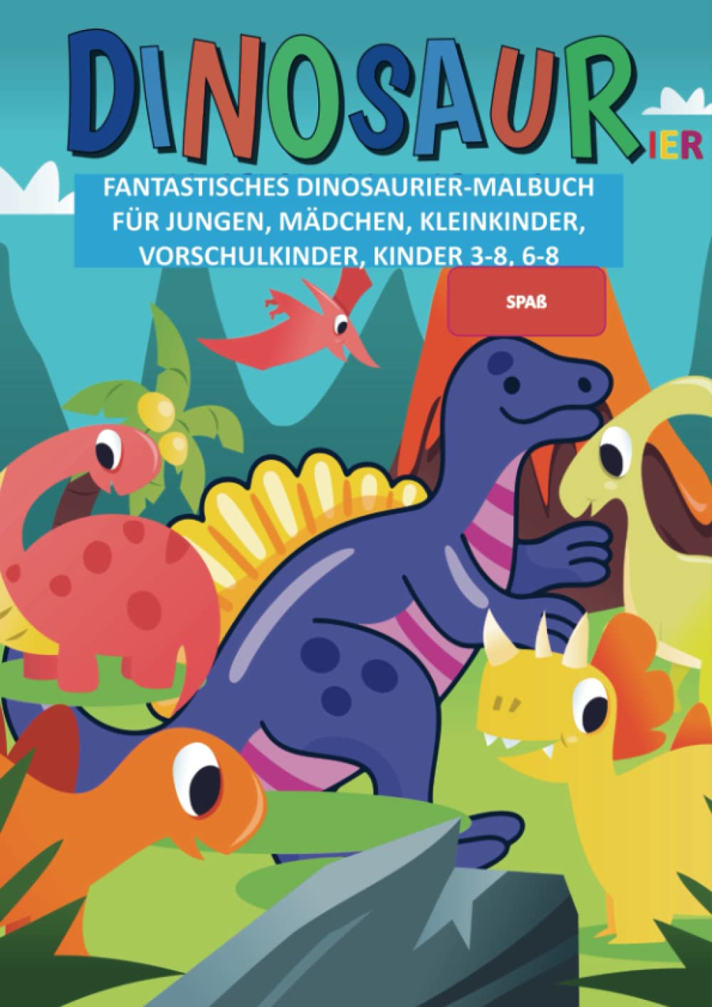 DINOSAURIER-MALBUCH FÜR KINDER:: FANTASTISCHES DINOSAURIER-MALBUCH FÜR JUNGEN, MÄDCHEN, KLEINKINDER, VORSCHULKINDER, KINDER 3-8, 6-8 Children's books