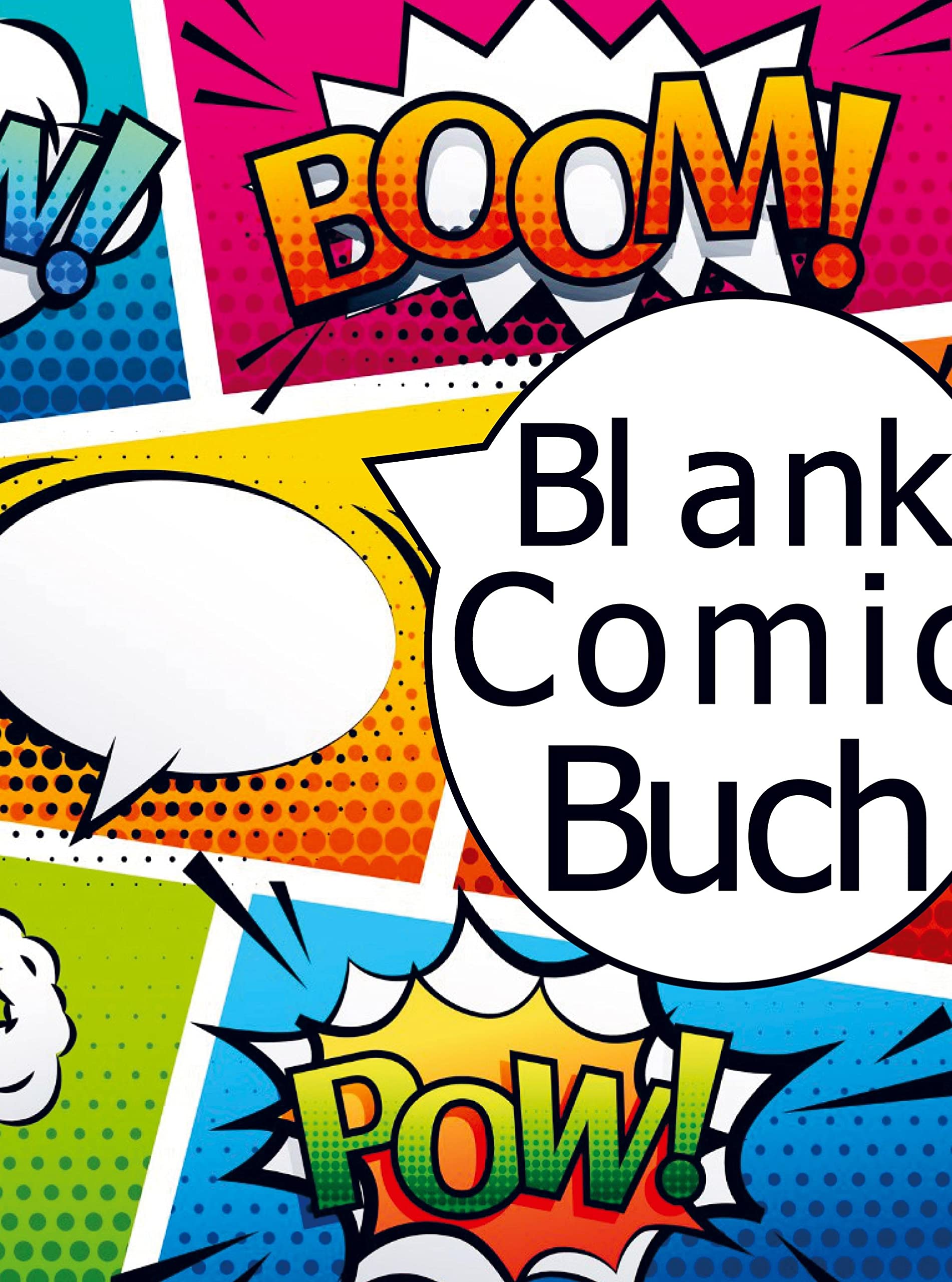 Blanko-Comicbuch: Unglaubliche Vorlagen zum Zeichnen, Skizzieren und Geschichtenschreiben: Erstellen Sie Ihre eigenen Comics für Kinder, Jugendliche und Erwachsene Contemporary literature Books