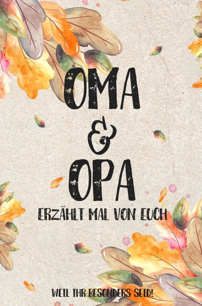 Oma & Opa - erzählt mal von euch: Weil ihr besonders seid! Children's books