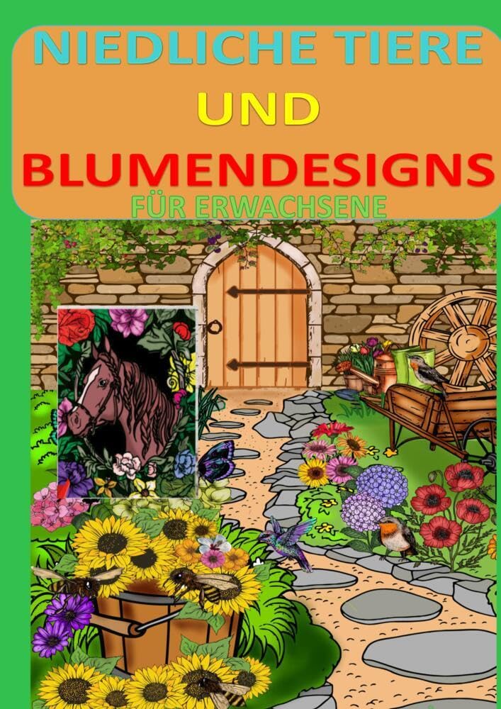 Niedliche Tiere und Blumendesigns: Blumen und Garten Ausmalbuch mit 37 Motiven zum Ausmalen für Entspannung und Stressabbau MALBUCH FÜR ERWACHSENE: ... mit stressabbauenden Mandala-Tiermotiven. Action & Adventure