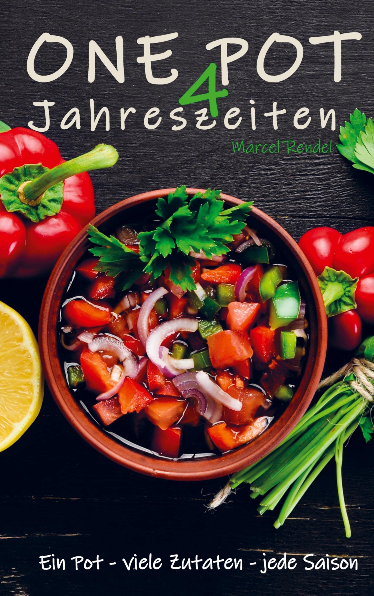 ONE POT - vier Jahreszeiten: Ein Pot, viele Zutaten, jede Saison - Kreative Küche inspiriert, spart Zeit & Energie. Leisure, Home & Garden