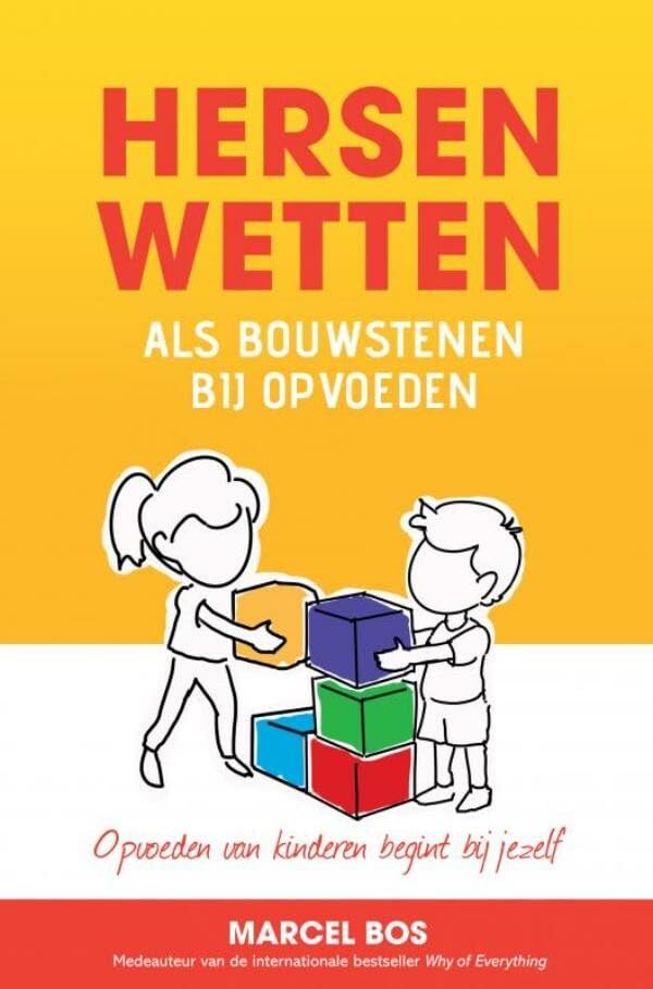 Hersenwetten als bouwstenen bij opvoeden: Opvoeden van kinderen begint bij jezelf Children's books