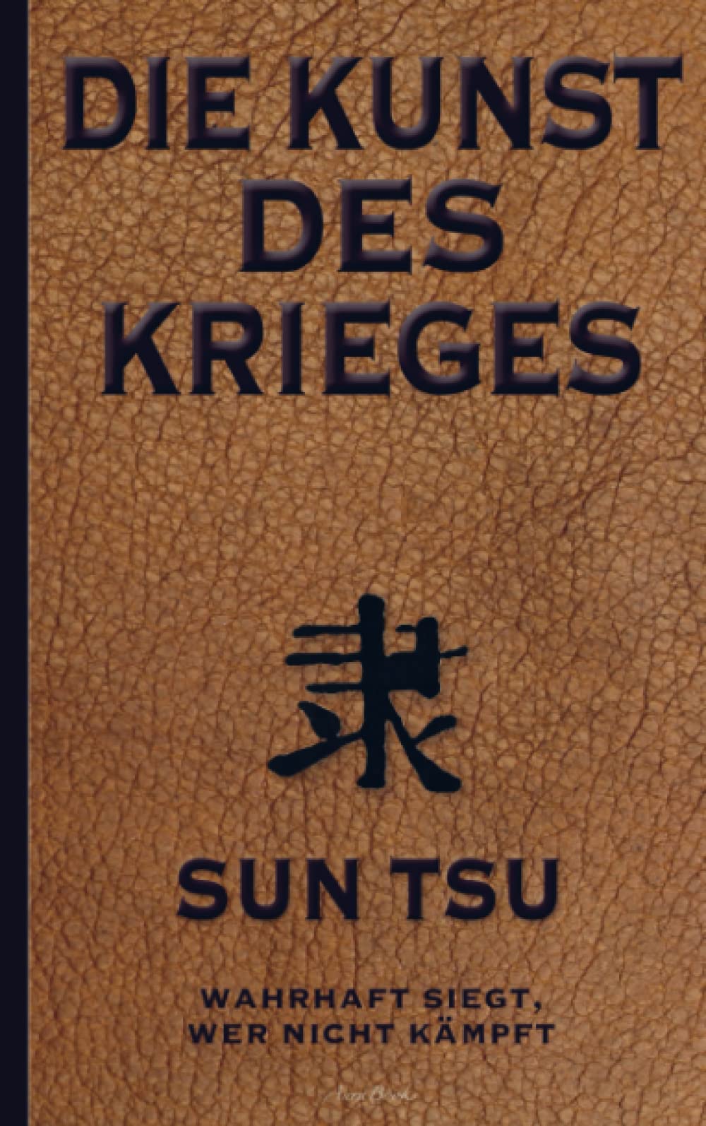 Die Kunst des Krieges: Der bedeutendste Strategie-Ratgeber aller Zeiten Memories