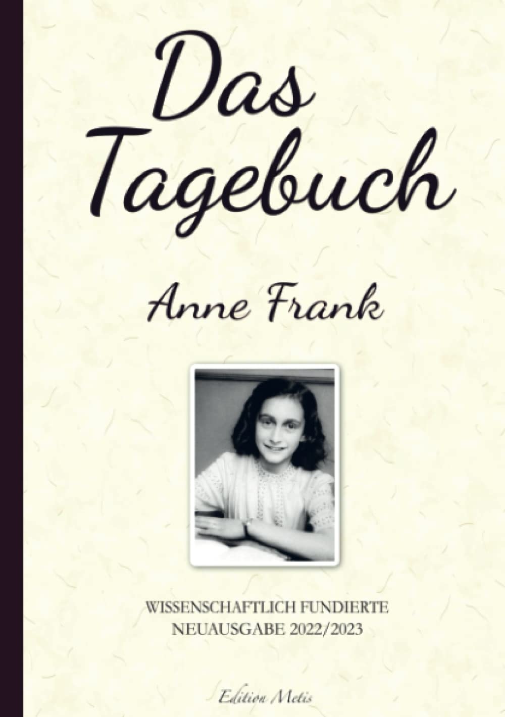 Das Tagebuch der Anne Frank  (Kommentierte Neuauflage 2022/2023) Memories