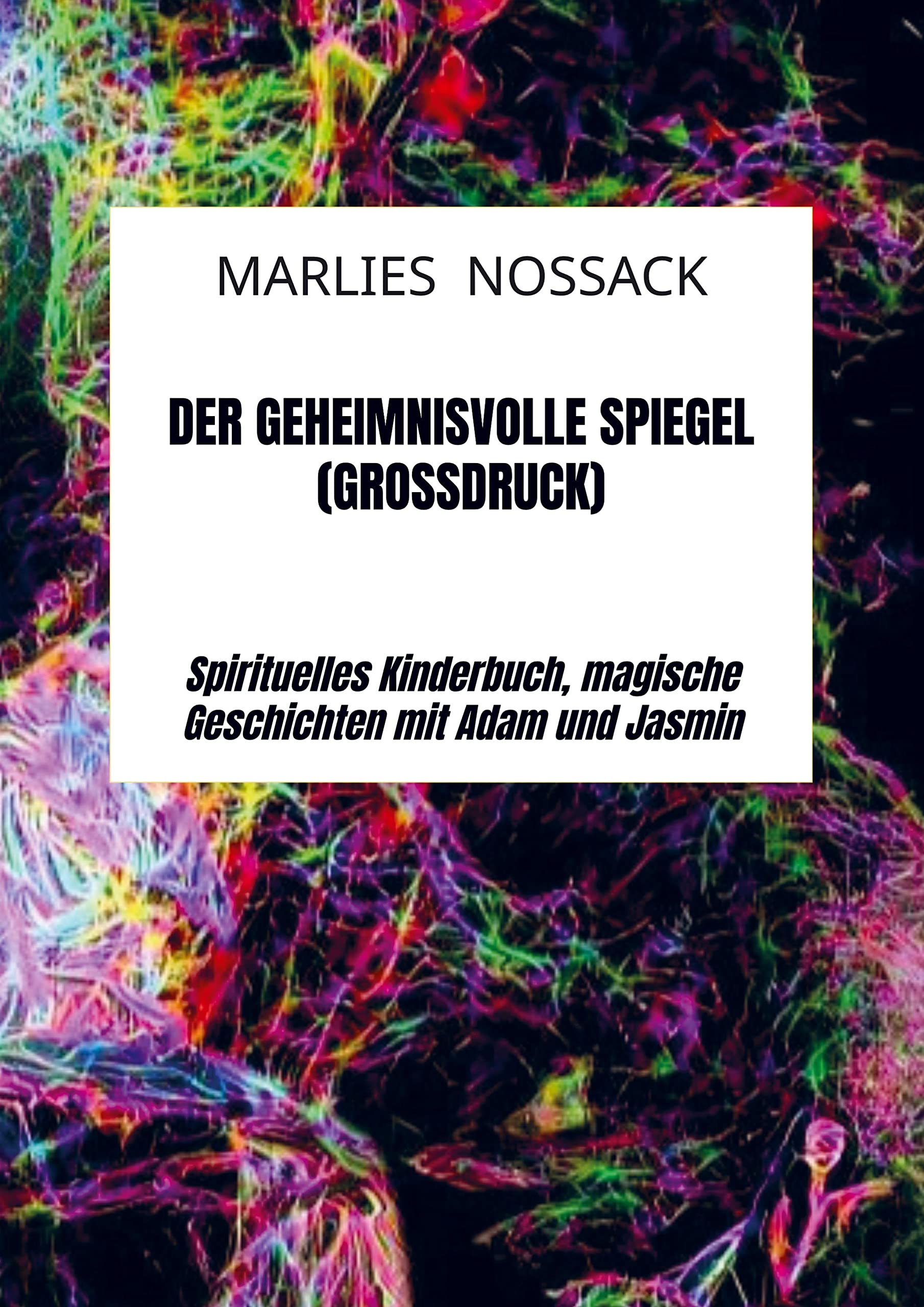 Der geheimnisvolle Spiegel (Großdruck): Spirituelles Kinderbuch, magische Geschichten mit Adam und Jasmin Children's books