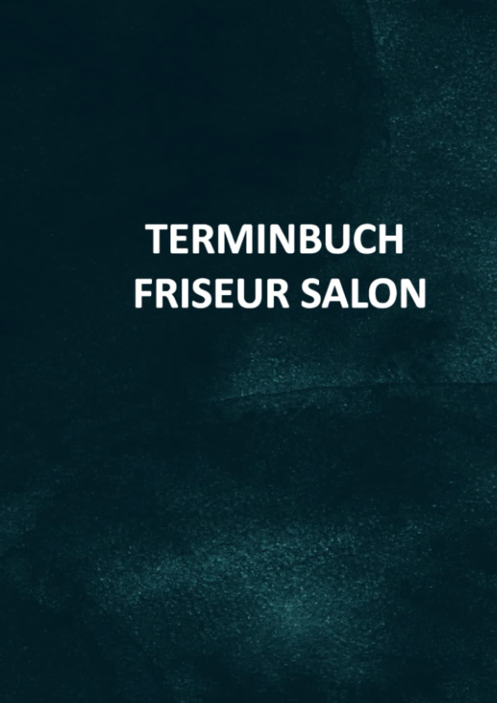 Terminbuch Friseur Salon/für Termine 7 mitarbeiter 15 minuten takt: mit Zeit Terminkalender mit Uhrzeiten 8 bis 20:00h A4 Leisure & Fun