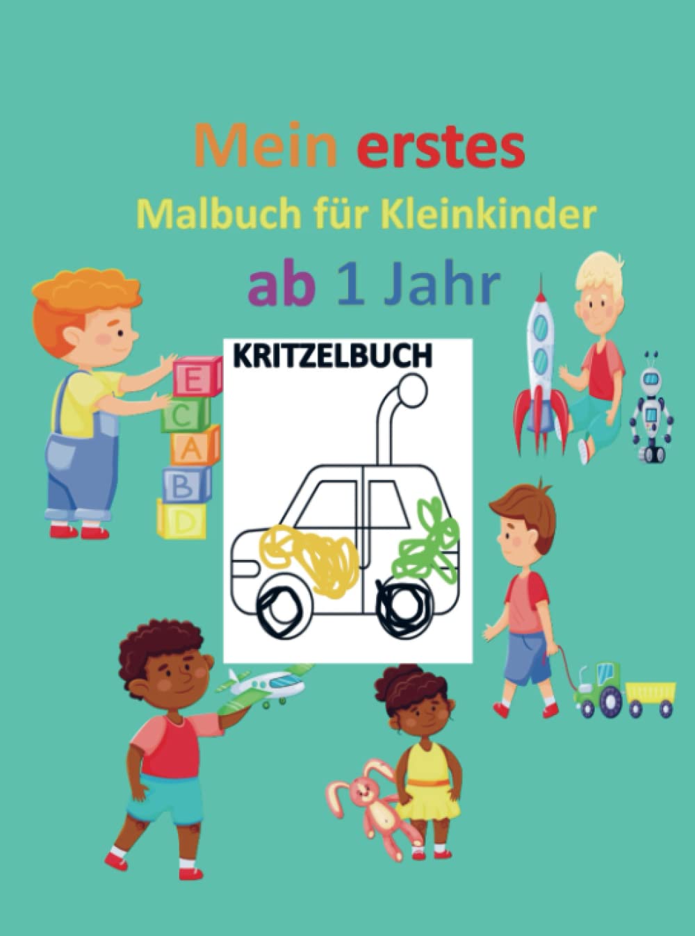 Kritzelbuch für Kinder ab 1 Jahr: Mein erstes Malbuch für Kleinkinder ab 1 Jahr: Kunstwerke zum Kritzeln und Ausmalen: über 50 einfache und lustige ... Für Kinder im Alter von 1-4 Jahren Arts & Music