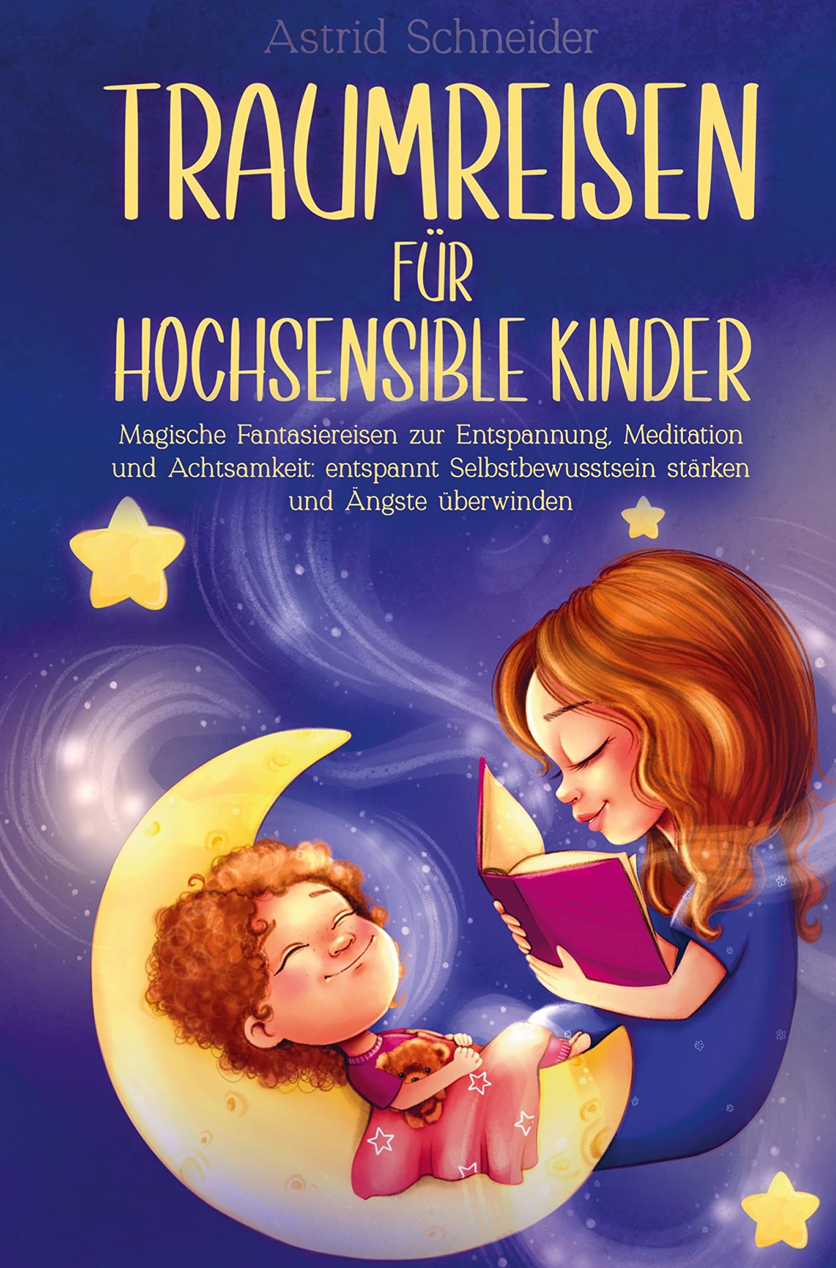 Traumreisen für hochsensible Kinder: Für Tiefenentspannung und innere Ruhe Novels & Short Stories